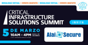 AlaiSecure - Noticia: Jornada “Critical Infraestructure Solutions Summit”